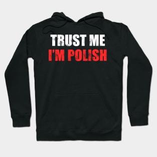 trust me I'm polish - funny Poland Hoodie